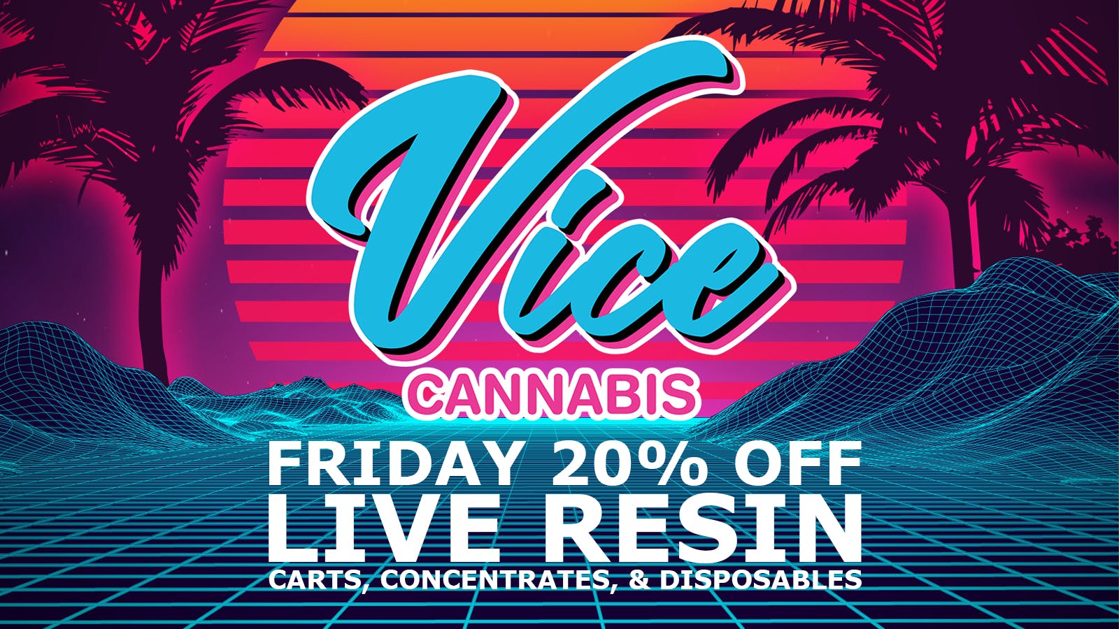 Vice Cannabis Dispensary - Forest Ave. Friday Deal 20% OFF Live Resin!