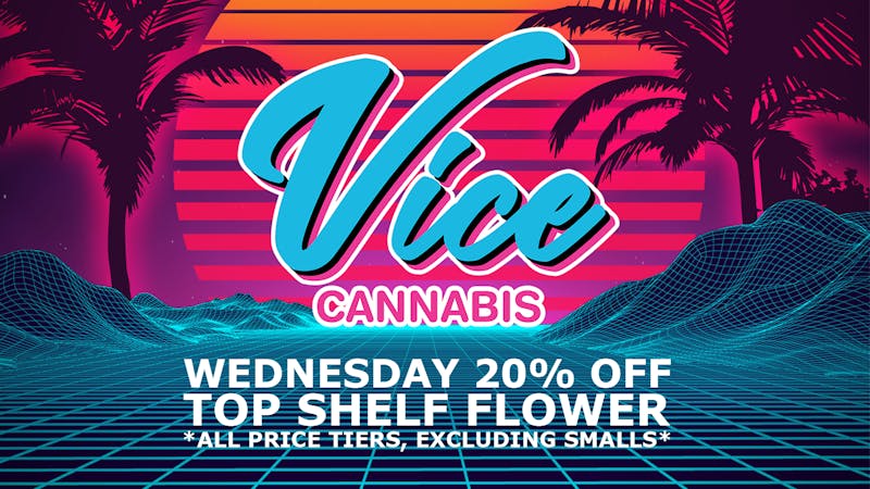 Vice Cannabis Dispensary - Forest Ave. 20% OFF Top Shelf Flower!