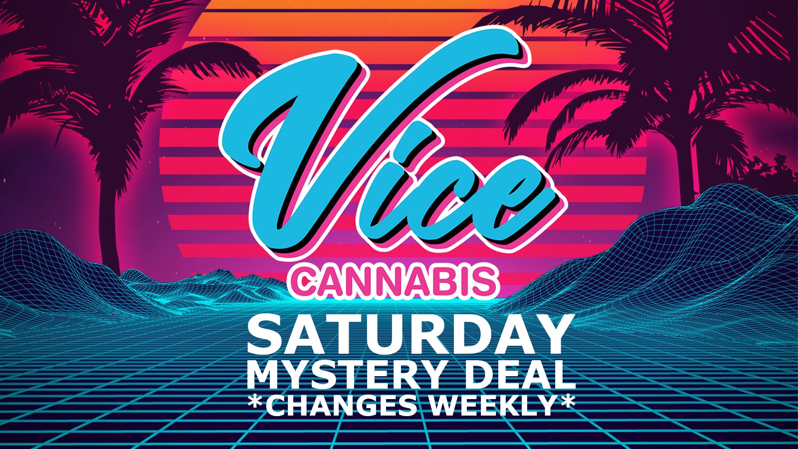 Vice Cannabis Dispensary - Forest Ave. Saturday Mystery Deal