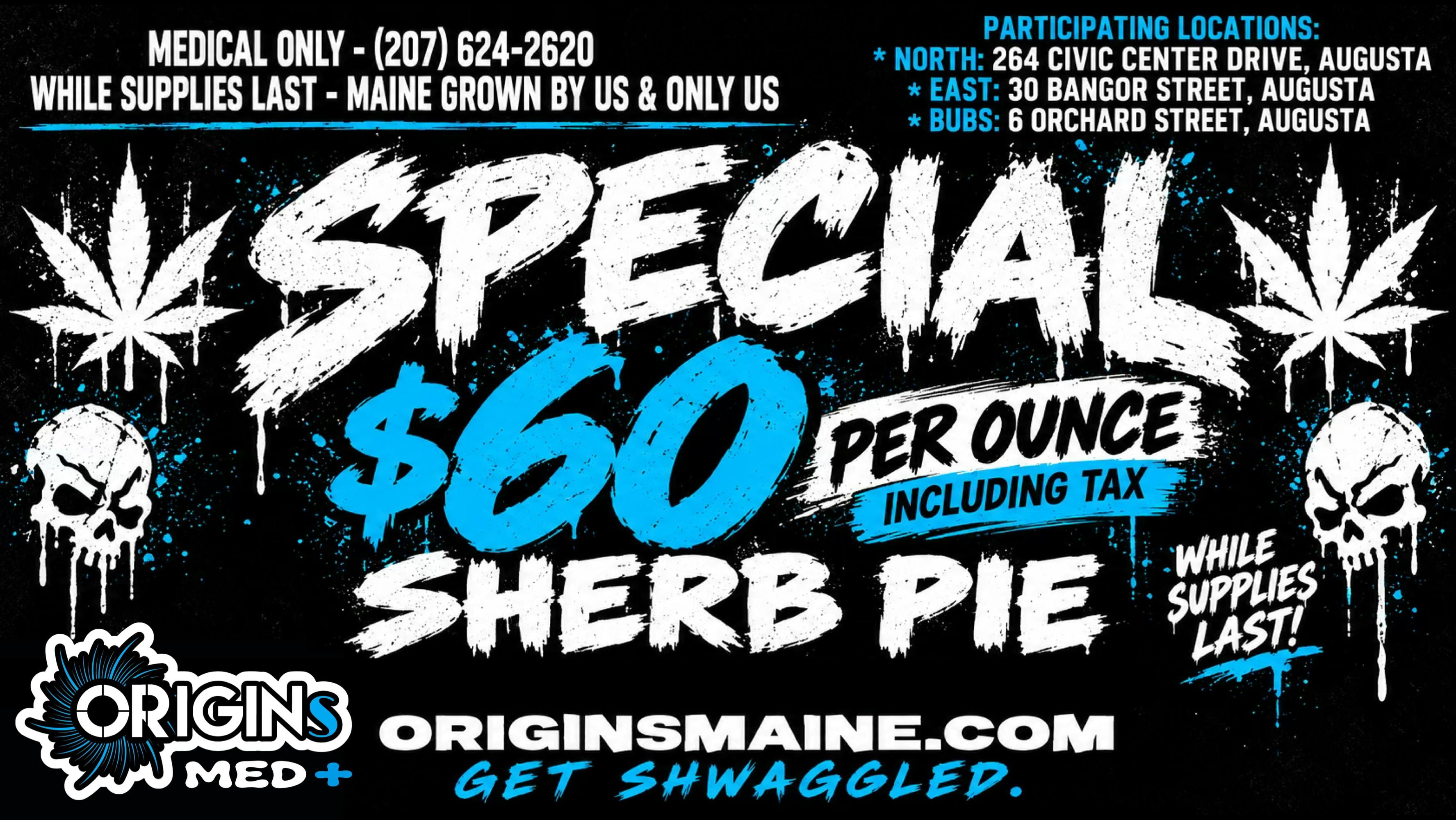 ORIGINs EAST - Medical $60 SHWAGGLE SHERB PIE OUNCES @ ORIGINS MED STORES