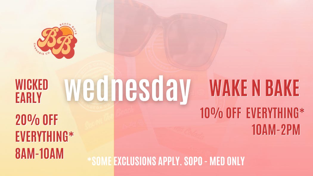 Beach Boys Cannabis Company - SoPo Wicked Early + Wake n Bake Wednesday