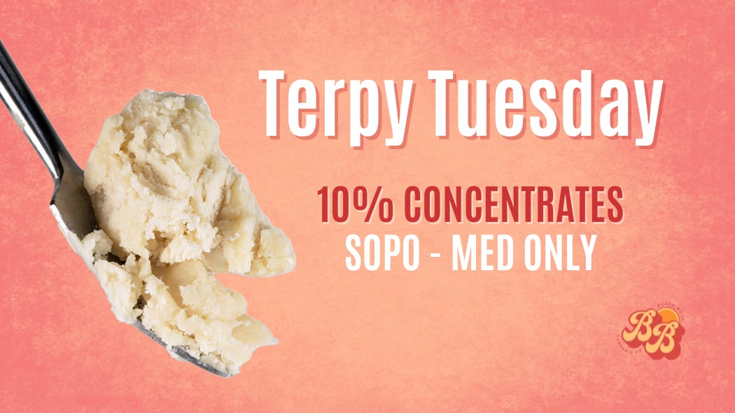Beach Boys Cannabis Company - SoPo Terpy Tuesday - 10% off Dabs