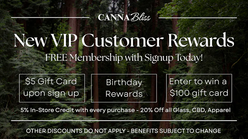 Cannabliss New VIP Customer Rewards