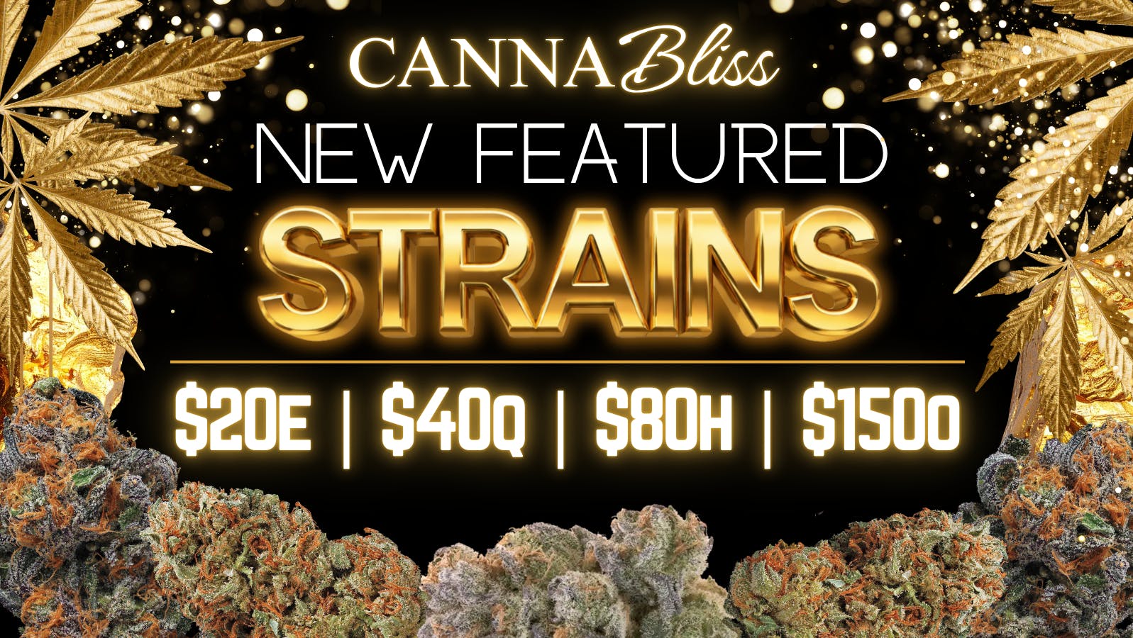 Cannabliss CLICK ON AD FOR CURRENT STRAINS