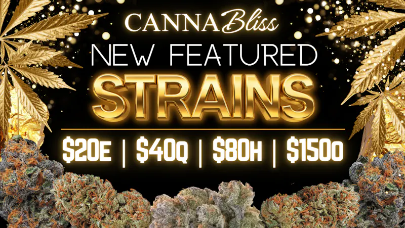 Cannabliss CLICK ON AD FOR CURRENT STRAINS