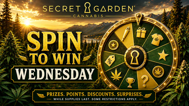 Secret Garden Cannabis Spin to Win Wednesday!