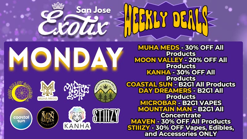 Exotix Weed Dispensary San Jose EXOTIX SJ MONDAY'S WEEKLY DEALS