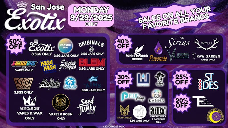 Exotix Weed Dispensary San Jose 9/29/25 EXOTIX SJ (50% OFF - 40% OFF - 30% OFF)