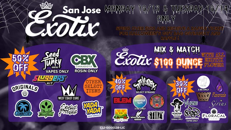 Exotix Weed Dispensary San Jose 50%-40%-30% OFF EXOTIX SJ CHECK FLYER FOR DETAILS