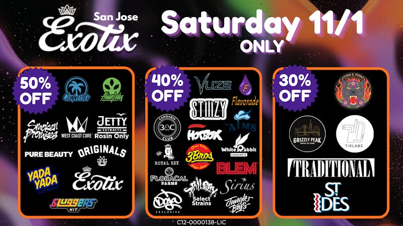 Exotix Weed Dispensary San Jose 50%-40%-30% OFF EXOTIX SJ CHECK FLYER FOR DETAILS