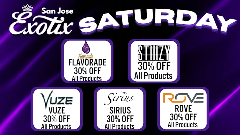 Exotix Weed Dispensary San Jose EXOTIX SJ SATURDAY WEEKLY DEALS