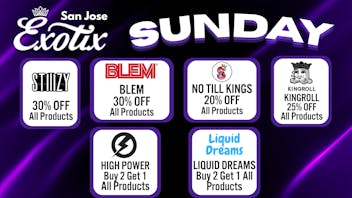 Exotix Weed Dispensary San Jose EXOTIX SJ SUNDAY WEEKLY DEALS