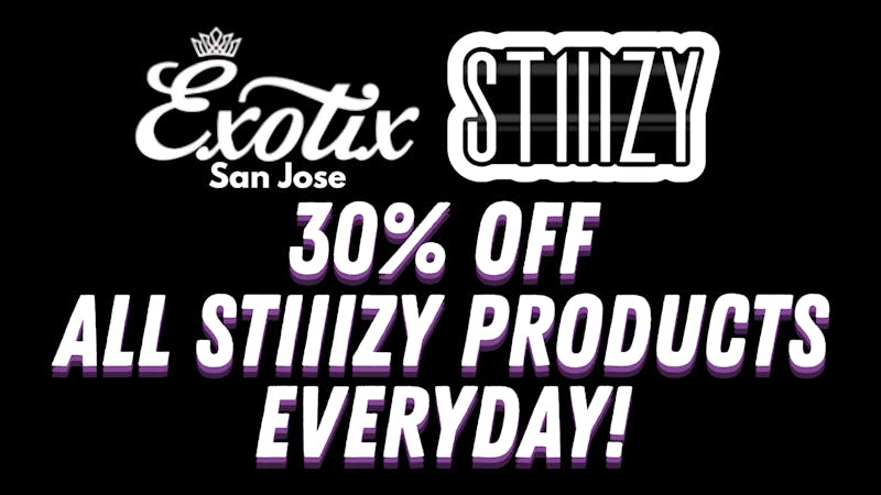 Exotix Weed Dispensary San Jose STIIIZY X EXOTIX SJ DAILY DEALS