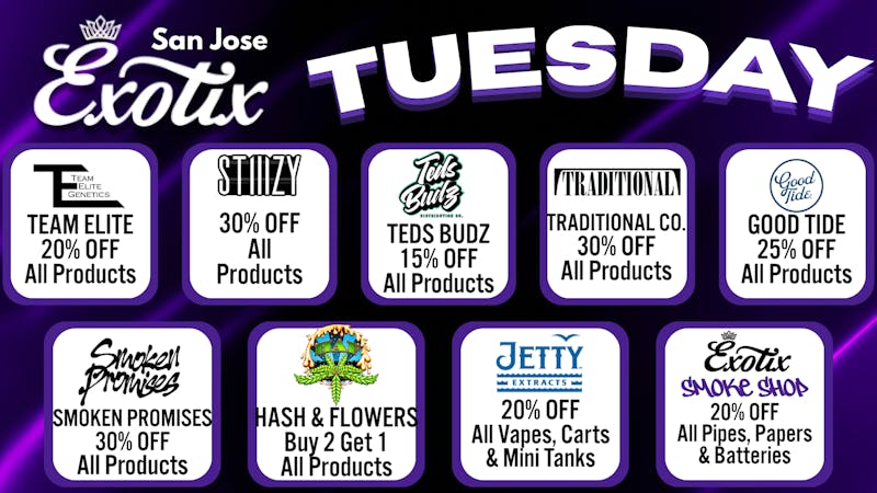 Exotix Weed Dispensary San Jose EXOTIX SAN JOSE TUESDAY'S WEEKLY DEALS