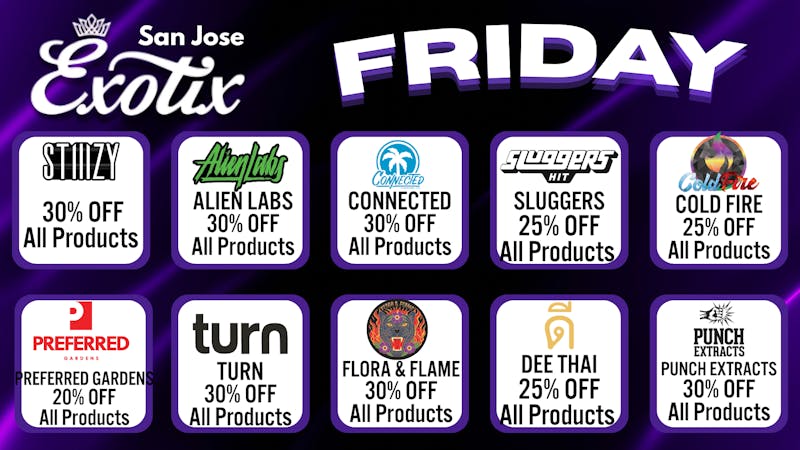 Exotix Weed Dispensary San Jose EXOTIX SAN JOSE FRIDAY'S WEEKLY DEALS