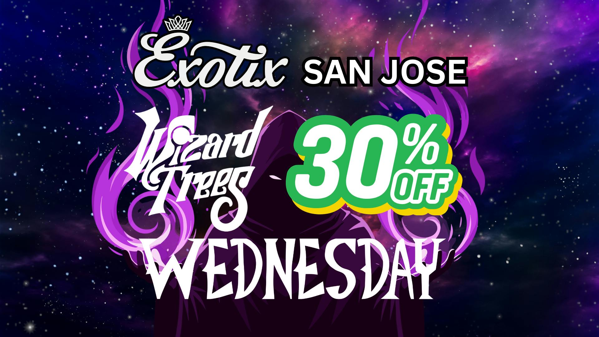 Exotix Weed Dispensary San Jose WIZARD TREES x EXOTIX SJ 30% OFF WEDNESDAYS