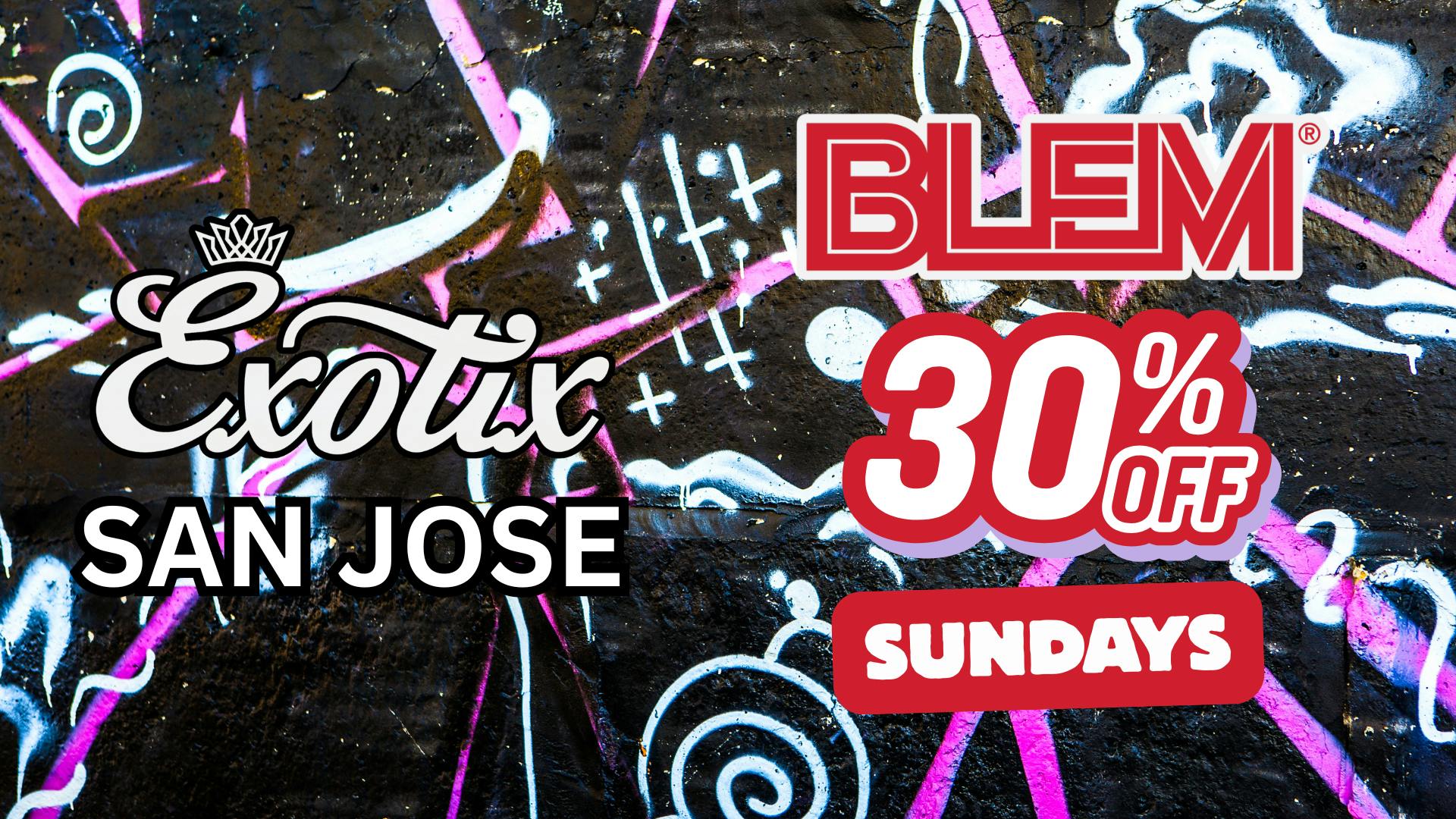 Exotix Weed Dispensary San Jose BLEM x EXOTIX SJ 30% OFF SUNDAYS