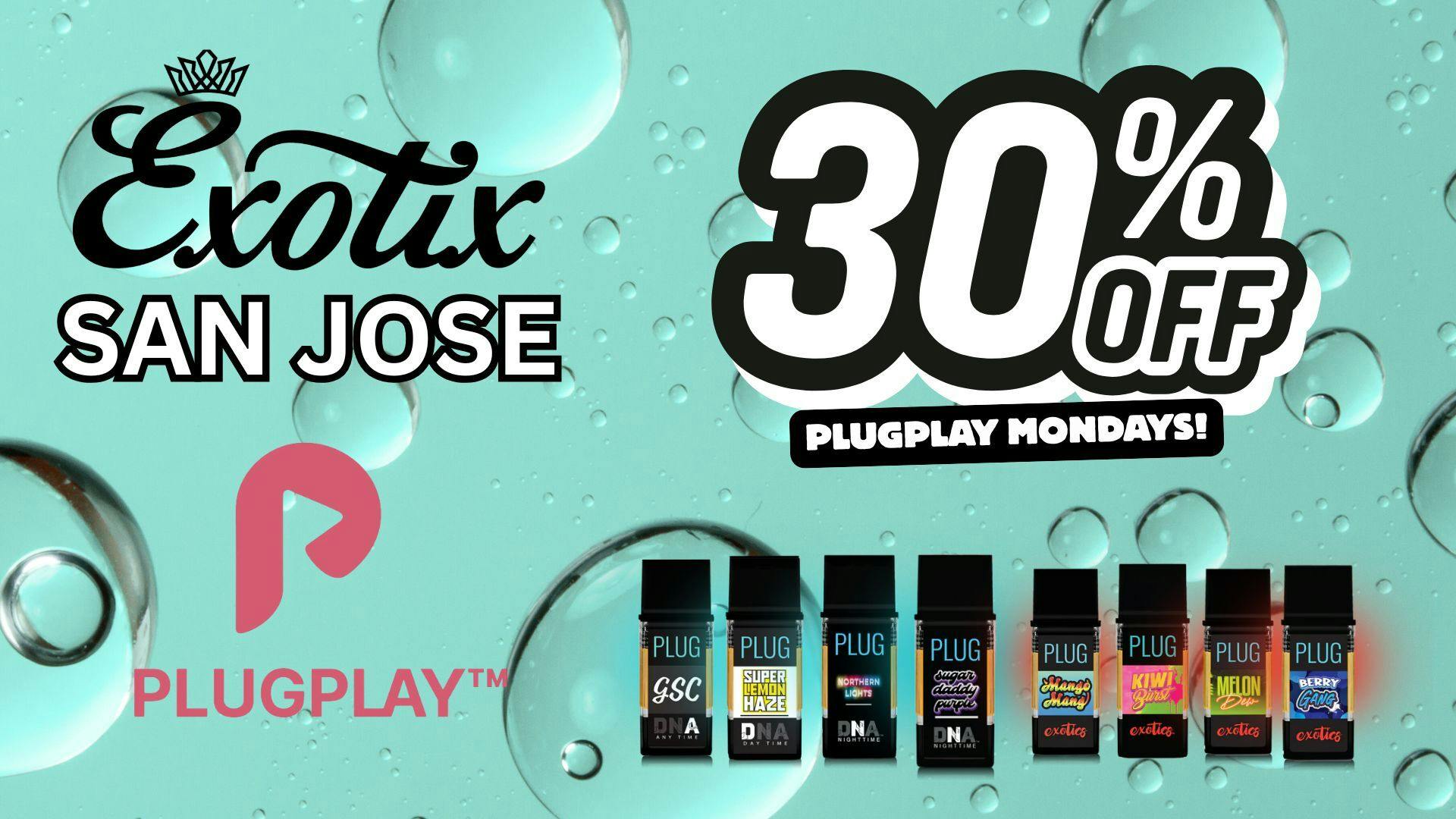 Exotix Weed Dispensary San Jose PLUGPLAY X EXOTIX SJ 30% OFF MONDAYS