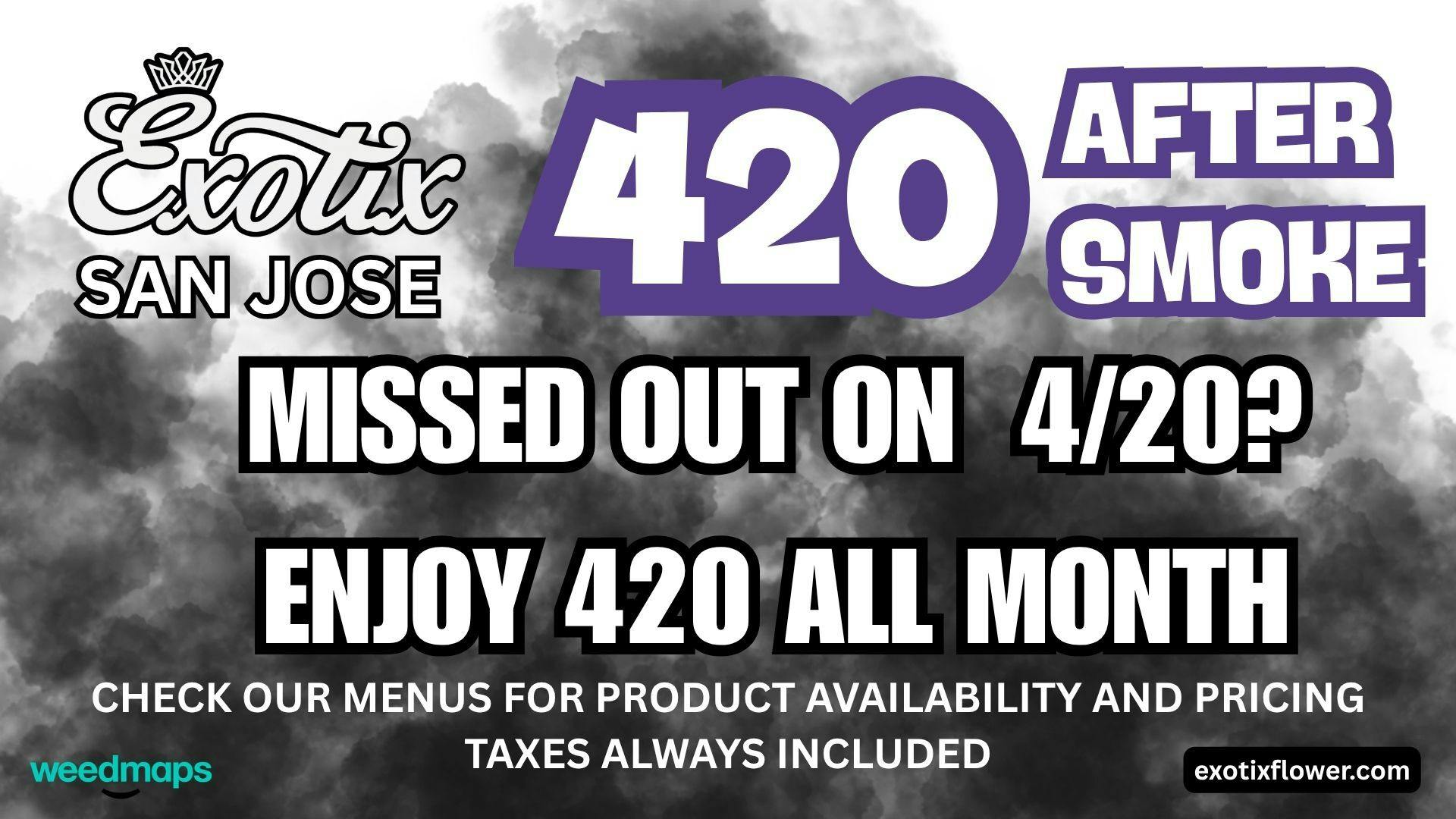 Exotix Weed Dispensary San Jose 4/20 AFTER SMOKE EXOTIX SAN JOSE
