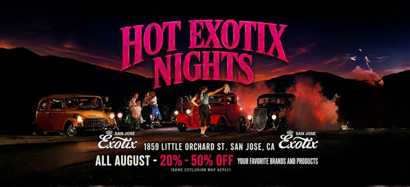 Exotix Weed Dispensary San Jose 20% - 50% OFF HOT EXOTIX NIGHTS ALL AUGUST
