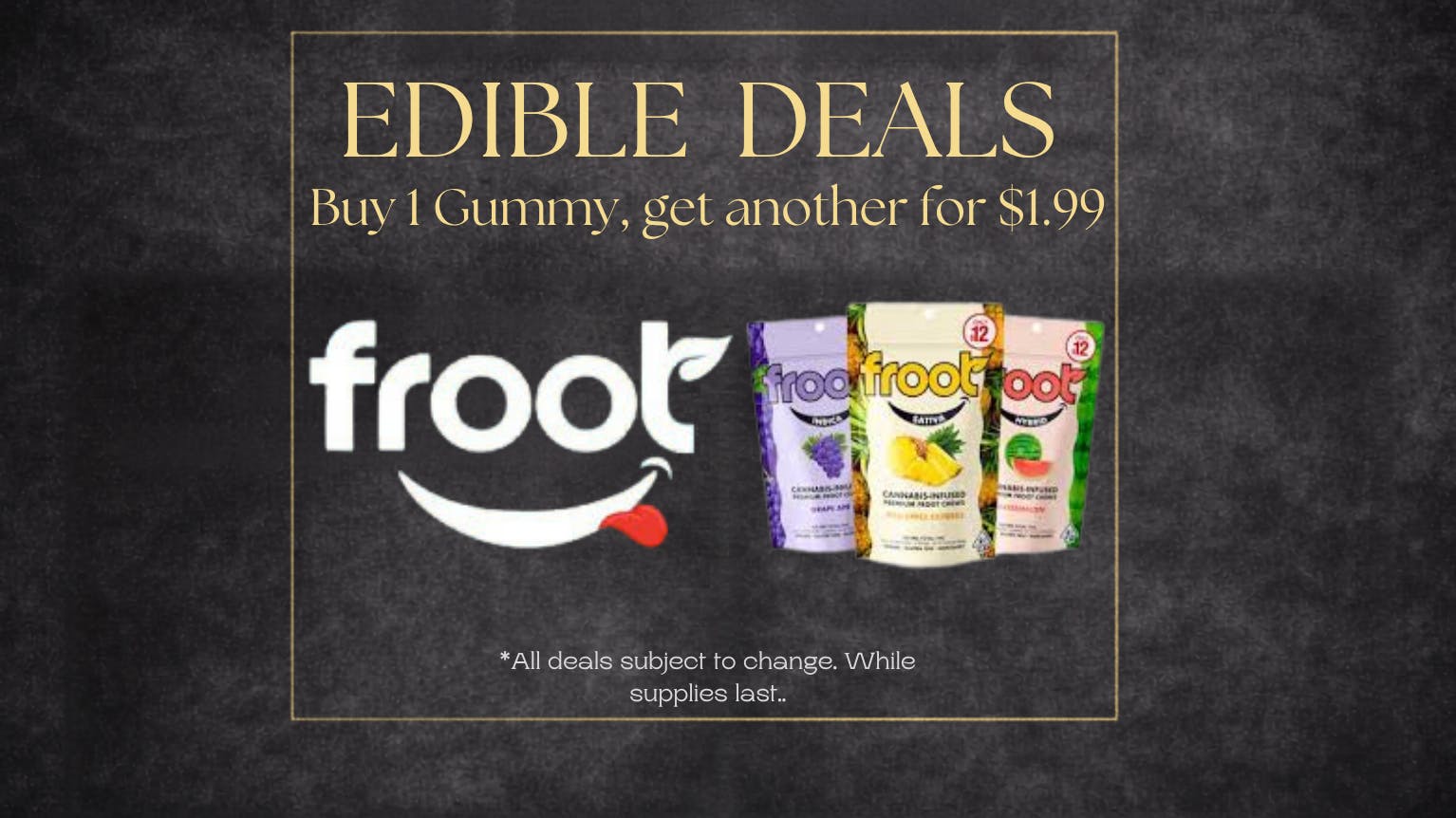 Dr Greenthumb's San Diego Froot BOGO DEAL