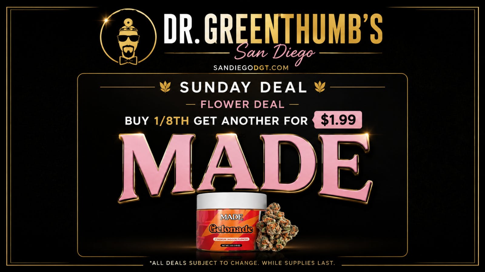 Dr Greenthumb's San Diego SUNDAY MADE BOGO Deal