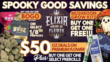 Elixir Dispensary BOGO DEALS ON PREROLLS MUSHROOMS & FLOWER