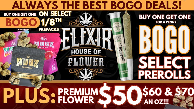 Elixir Dispensary ALWAYS THE BEST BOGO DEALS!