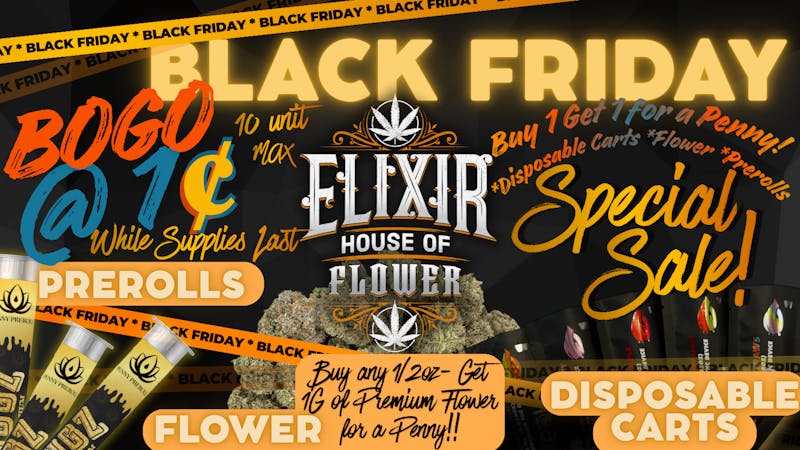 Elixir Dispensary BLACK FRIDAY DOORBUSTER!!