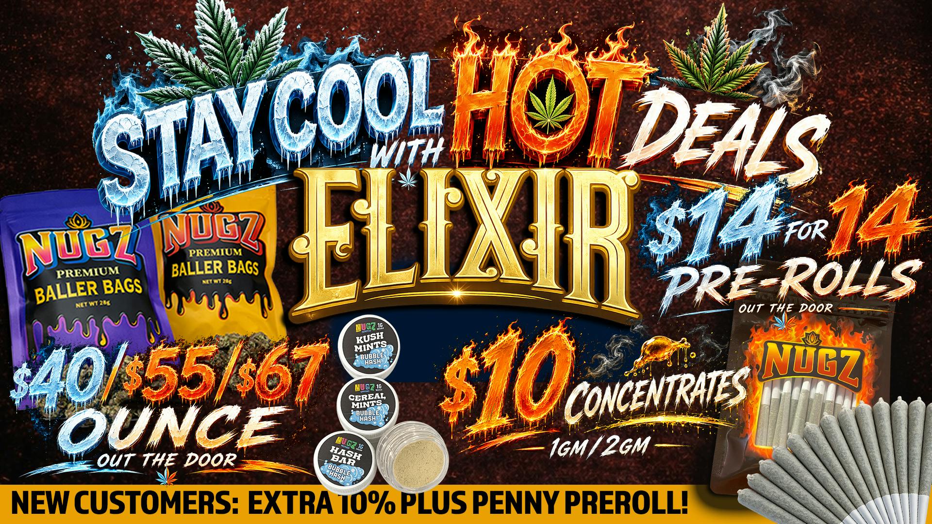Elixir Dispensary $40/$55/$67 OZ OUT THE DOOR! $14 for 14 PREROLLS