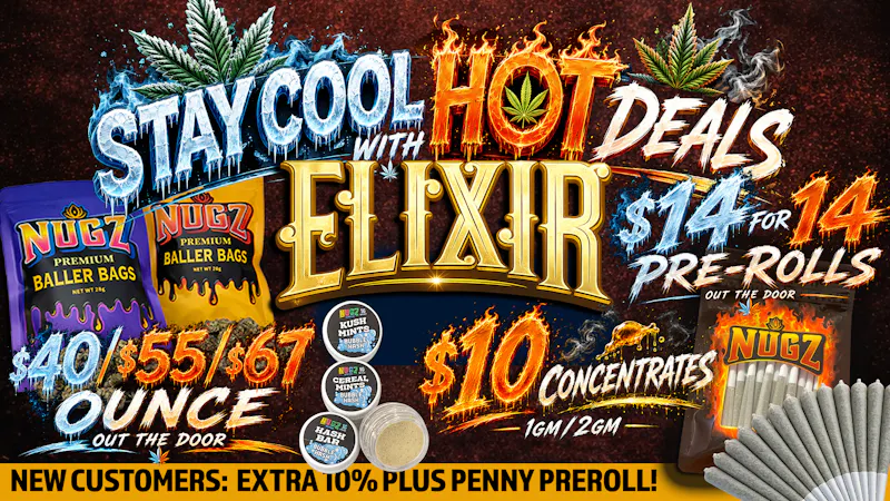 Elixir Dispensary $40/$55/$67 OZ OUT THE DOOR! $14 for 14 PREROLLS