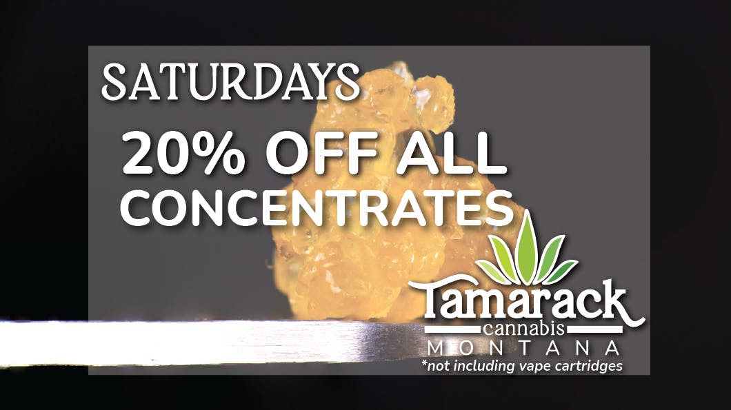 Tamarack Cannabis - Whitefish 20% OFF All Concentrates