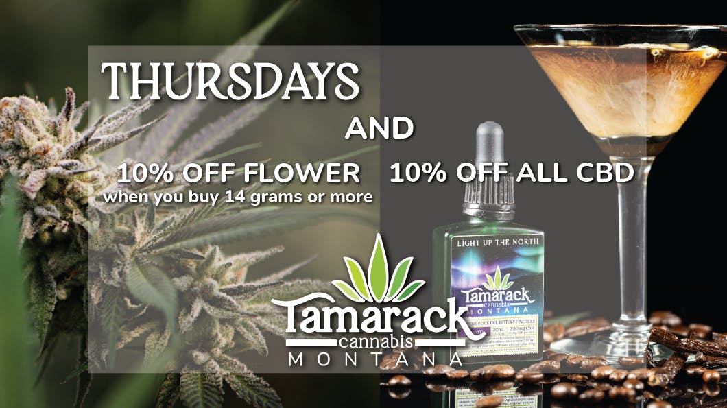 Tamarack Cannabis - Whitefish 10% OFF Flower, with 14+ grams AND 10% OFF All CBD