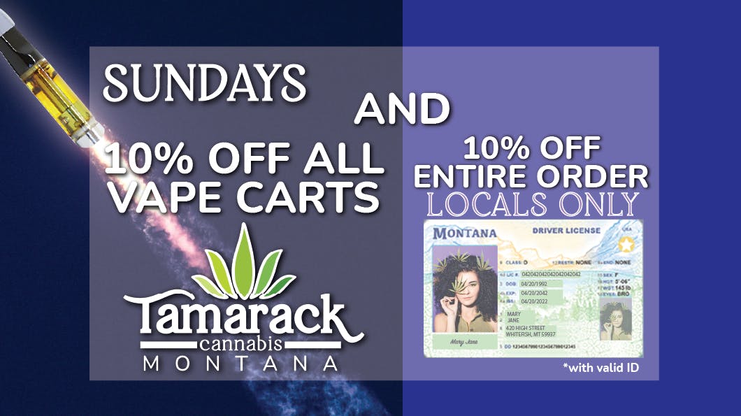 Tamarack Cannabis - Whitefish 10% OFF Vape Cartridges & 10% OFF for Locals