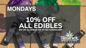Tamarack Cannabis - Whitefish 10% OFF Edibles, 20% OFF for MT MMJ Cardholders