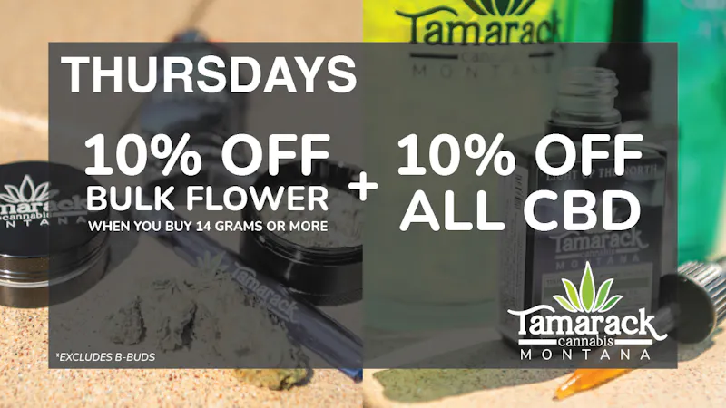 Tamarack Cannabis - Whitefish 10% OFF Flower, with 14+ grams AND 10% OFF All CBD