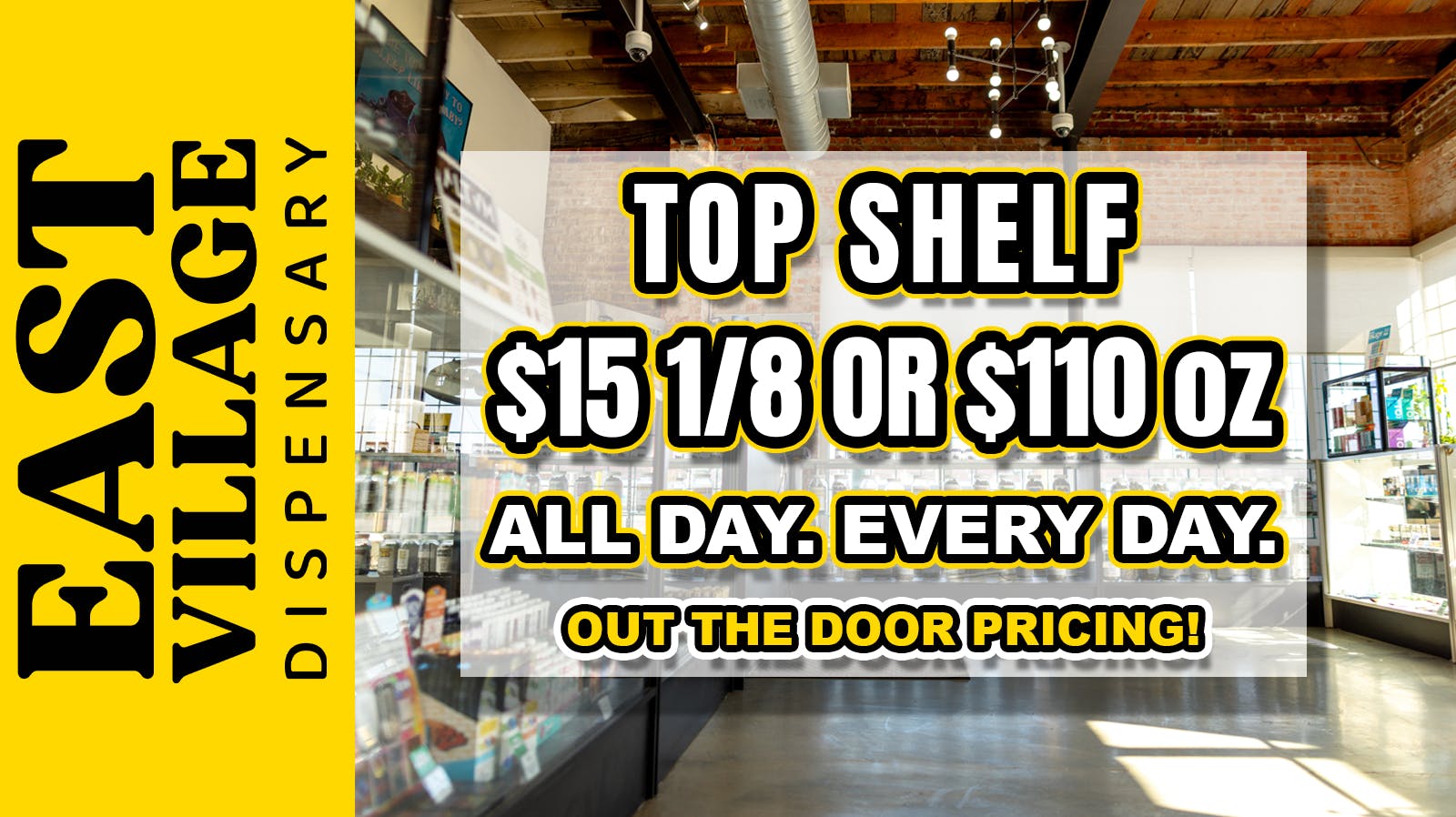 East Village Dispensary Sunday Funday! $100 TOP SHELF OZ