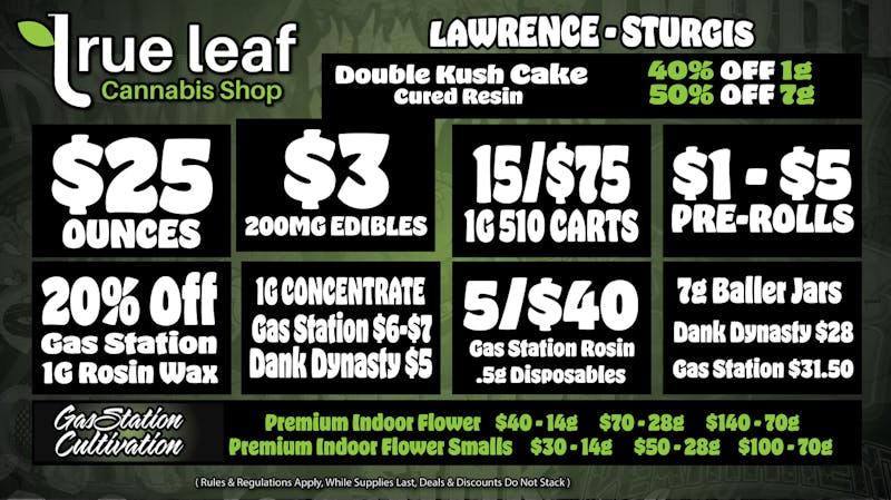 True Leaf - Sturgis $25 Ounces, 15/$75 510's + More