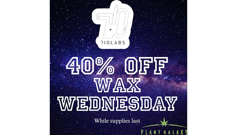 Plant Galaxy 710 LABS WAX DEALS