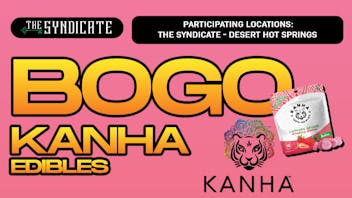 The Syndicate - Desert Hot Springs KANHA "EDIBLES" - BOGO