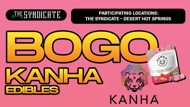 The Syndicate - Desert Hot Springs KANHA "EDIBLES" - BOGO