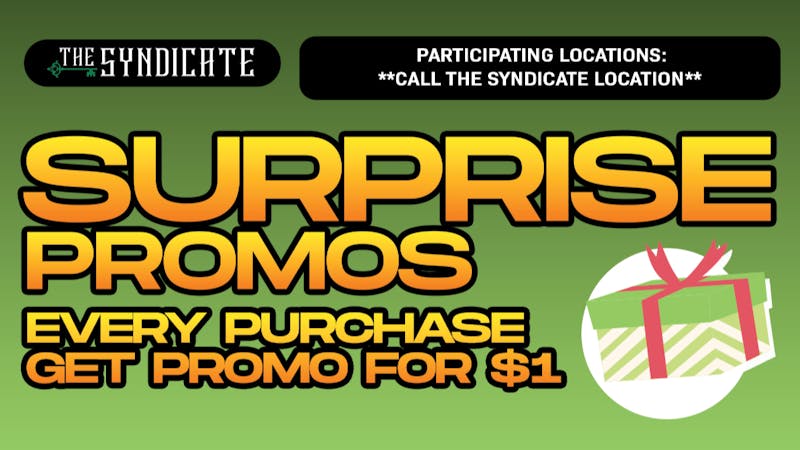 The Syndicate - Desert Hot Springs EVERY PURCHASE GET A PROMO FOR $1