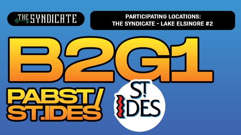 The Syndicate - Lake Elsinore #2 PABST/ST.IDES "Beverage" - B2G1
