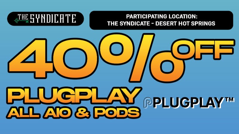 The Syndicate - Desert Hot Springs PLUGPLAY "ALL AIO & PODS" - 40% OFF