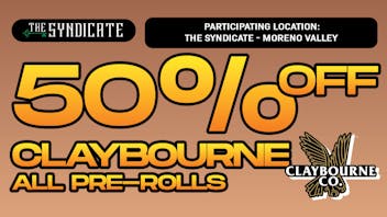 The Syndicate - Moreno Valley CLAYBOURNE "PRE-ROLLS" - 50% OFF