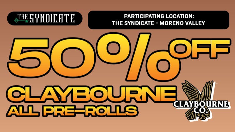 The Syndicate - Moreno Valley CLAYBOURNE "PRE-ROLLS" - 50% OFF