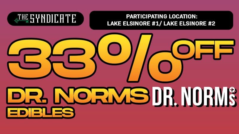 The Syndicate - Lake Elsinore #1 DR. NORMS "EDIBLES" - 33% OFF