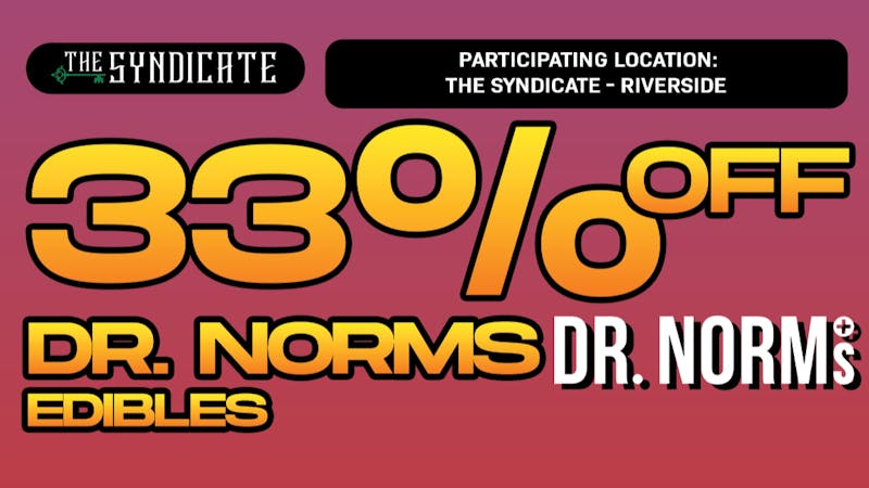The Syndicate - Riverside DR. NORMS "EDIBLES" - 33% OFF
