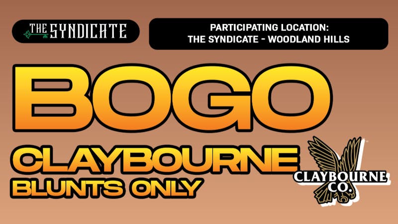 The Syndicate - Woodland Hills (SOCAL CO-OP) #1 CLAYBOURNE "BLUNTS" - BOGO