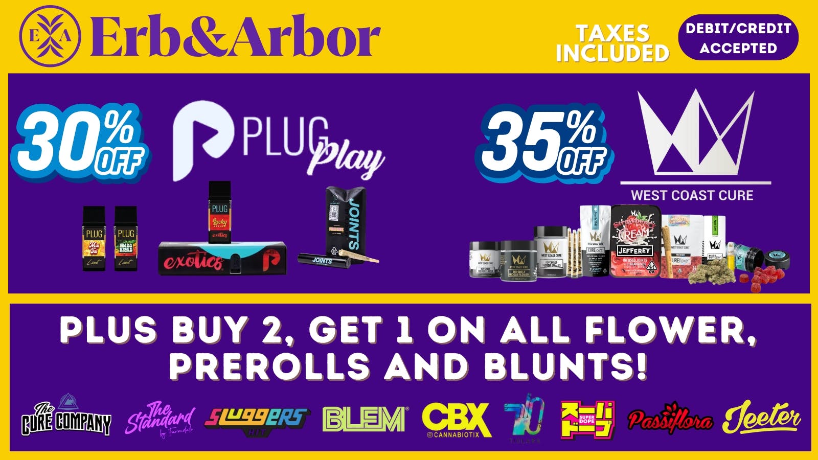 Erb & Arbor 30% OFF PLUGPLAY! B2G1 on ALL FLOWER & PREROLLS!